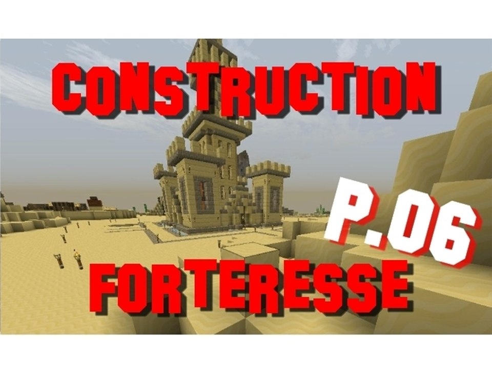 [Minecraft]Construction Forteresse du Désert (p.06)