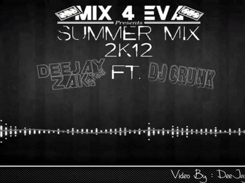 DeeJay Zaki & DeeJay Crunk ( Mix 4 Eva ) - Summer Mix 2K12