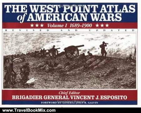 Travel Book Review: The West Point Atlas of American Wars: Vol. 1, 1689-1900 by Vincent J. Esposito, General John. R. Galvin