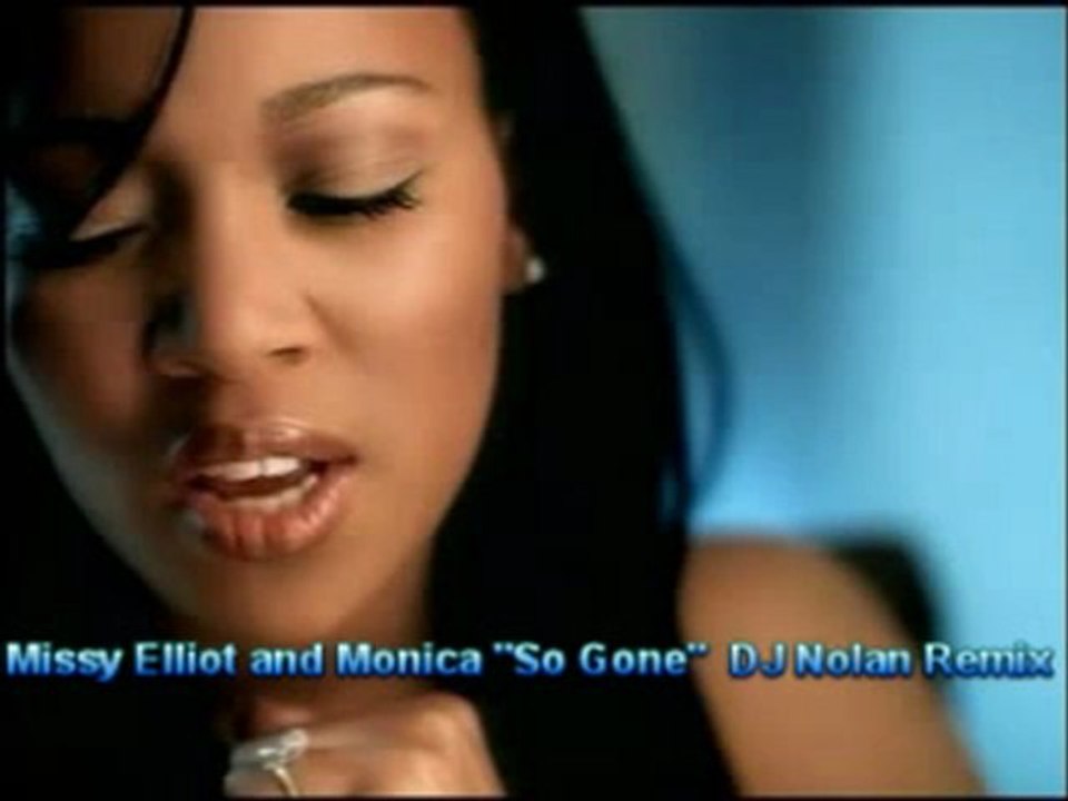 Monica and Missy Elliott -So Gone- (DJ Nolan Remix)