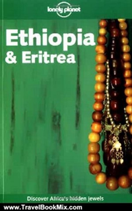 Travel Book Review: Lonely Planet Ethiopia & Eritrea by Jean-Bernard Carillet, Frances Linzee Gordon, Frances Linzee Gordon