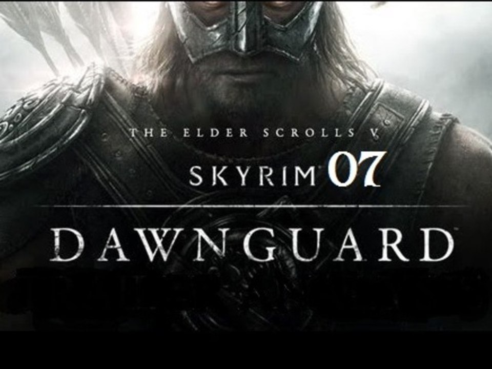 L'intégrale Skyrim : Dawnguard - Ep 07 - Walkthrough HD