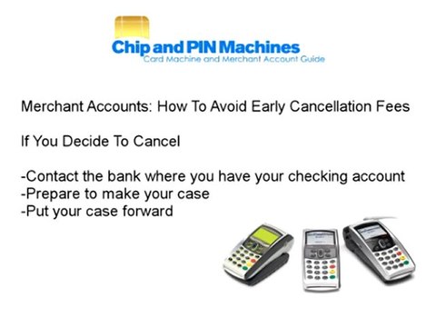 Merchant Accounts: Avoiding Early Cancellation Fees