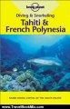 Travel Book Review: Pisces Diving and Snorkeling Tahiti & French Polynesia (Lonely Planet Diving & Snorkeling Great Barrier Reef) by Jean-Bernard Carillet, Tony Wheeler