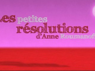 Générique du spectacle "Les petites résolutions" Anne Roumanoff