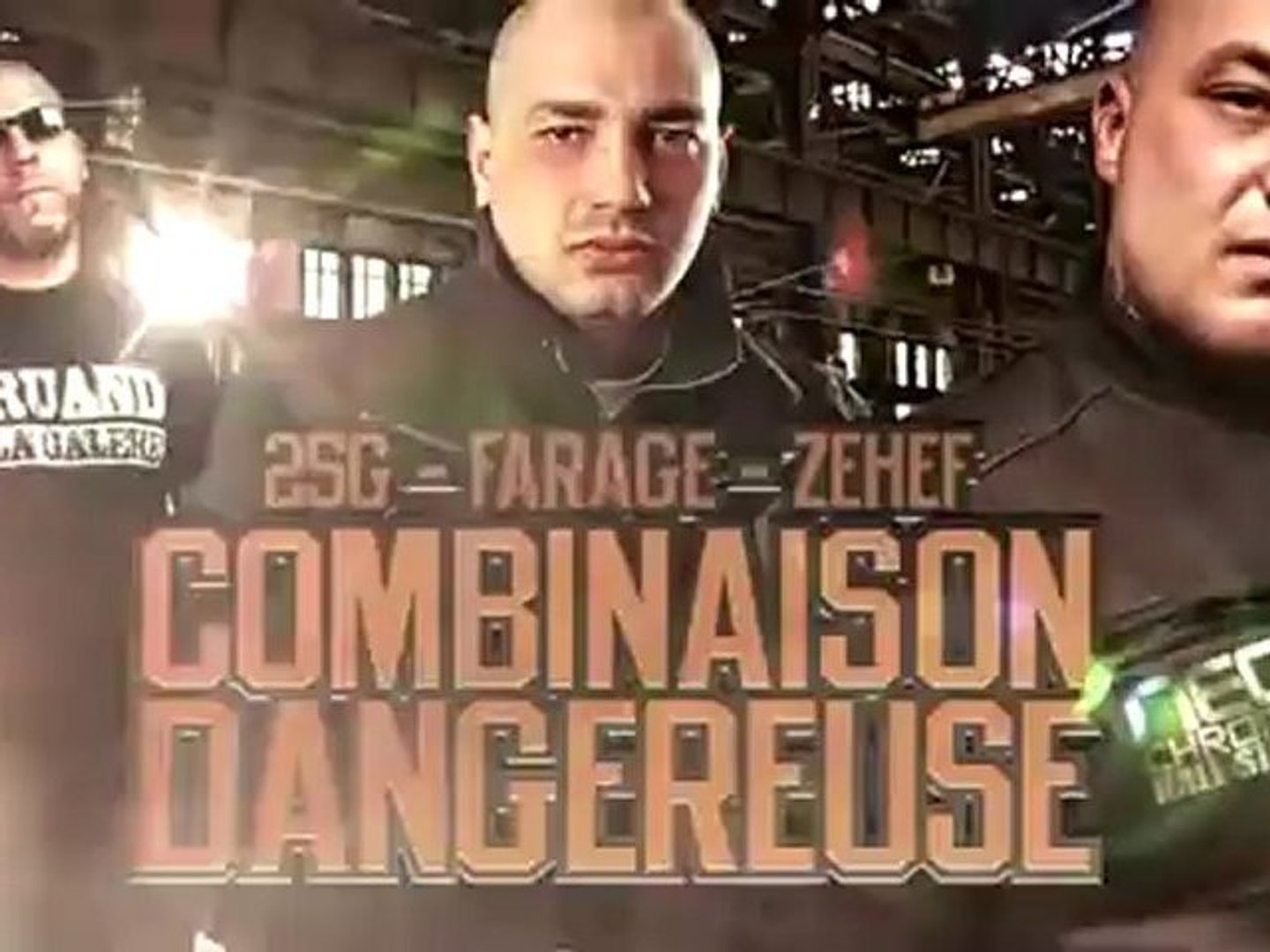 25G ft. Farage et Zehef - Combinaison dangereuse - Vidéo Dailymotion