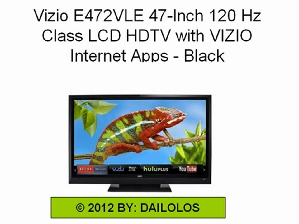 Vizio E472VLE 47-Inch 120 Hz Class LCD HDTV with VIZIO Internet Apps - Black