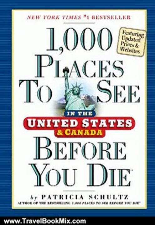 Travel Book Review: 1,000 Places to See in the United States and Canada Before You Die, updated ed. by Patricia Schultz