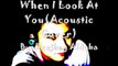 When I Look At You (Acoustic Cover) From The Original Style of Miley Cyrus