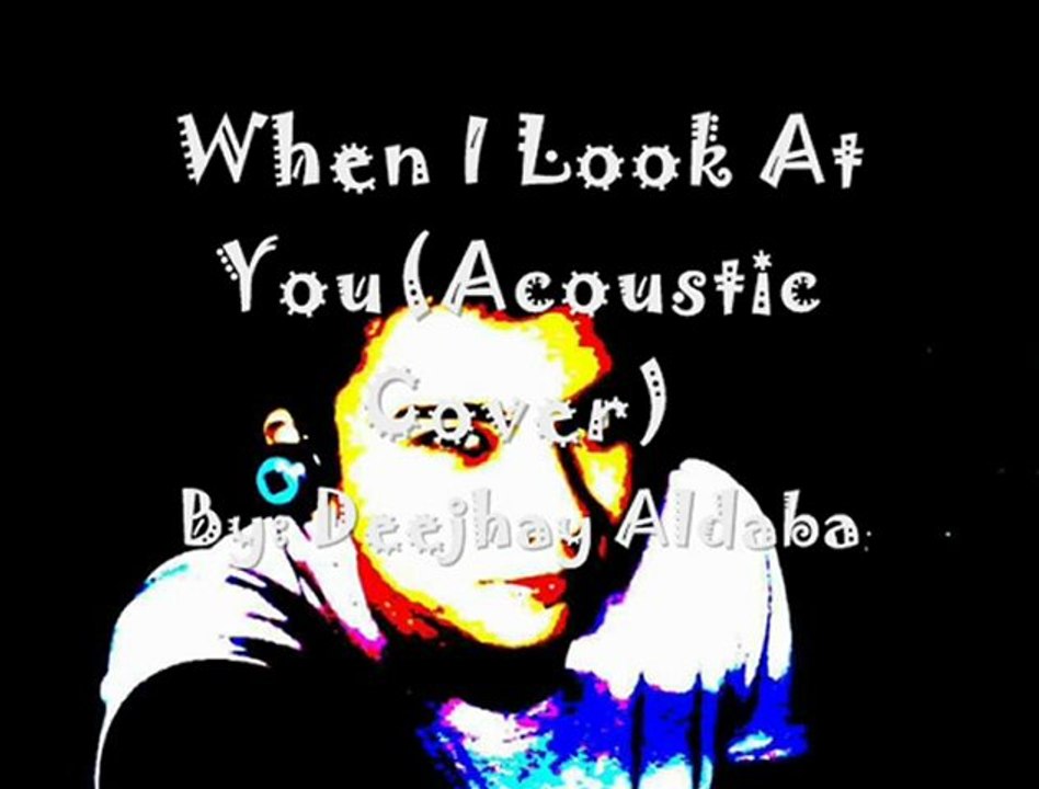 When I Look At You (Acoustic Cover) From The Original Style of Miley Cyrus