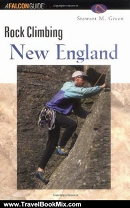 Travel Book Review: Rock Climbing New England (A Falcon Guide) by Stewart M. Green