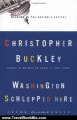 Travel Book Review: Washington Schlepped Here: Walking in the Nation's Capital (Crown Journeys) by Christopher Buckley