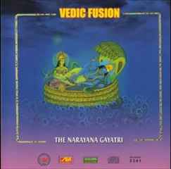 Vedic Fusion - Narayana Gayatri (Devotional Spiritual) - Gopika Poornima