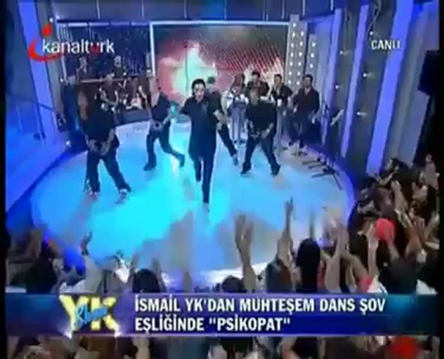 İSMAİL YK PSİKOPAT DANCE (YK SHOW)