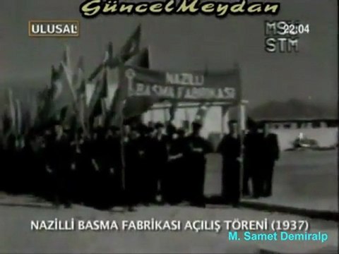 Nazilli Basma Fabrikası açılış töreni ~ Orjinal ses kaydıyla Asrın Dev Lideri Grubu yayınıdır.
