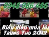 Biểu diễn múa lân trung thu 2012 Lh; 0948986486