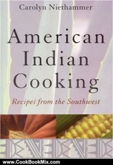 Cooking Book Review: American Indian Cooking: Recipes from the Southwest by Carolyn Niethammer