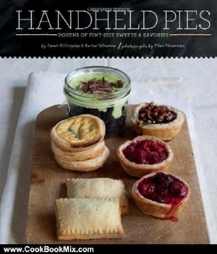 Cooking Book Review: Handheld Pies: Dozens of Pint-Size Sweets and Savories by Rachel Wharton, Sarah Billingsley, Ellen Silverman