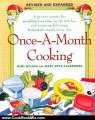 Cooking Book Review: Once-A-Month Cooking, Revised and Expanded: A Proven System for Spending Less Time in the Kitchen and Enjoying Delicious, Homemade Meals Every Day by Mary Beth Lagerborg, Mimi Wilson
