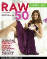 Cooking Book Review: The Raw 50: 10 Amazing Breakfasts, Lunches, Dinners, Snacks, and Drinks for Your Raw Food Lifestyle by Carol Alt, David Roth
