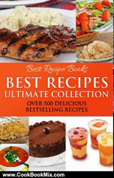 Cooking Book Review: Best Recipes Ultimate Collection - Casserole, Chicken, Chocolate, Pie, Salad, Soup, Smoothies (Best Recipes 7 Cookbooks in One) by Best Recipe Books
