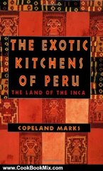 Cooking Book Review: The Exotic Kitchens of Peru by Copeland Marks