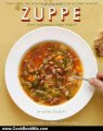 Cooking Book Review: Zuppe: Soups from the kitchen of the American Academy in Rome, The Rome Sustainable Food Project by Mona Talbott, Annie Schlechter