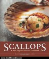 Cooking Book Review: Scallops: A New England Coastal Cookbook by Elaine Tammi, Karin Tammi, Chris Schlesinger, Michael Rice