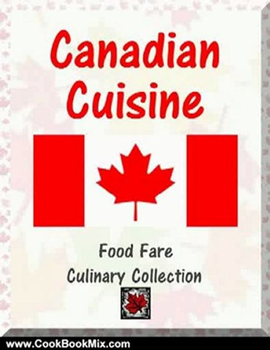 Cooking Book Review: Canadian Cuisine (Food Fare Culinary Collection) by Shenanchie O'Toole, Food Fare