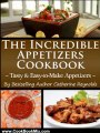 Cooking Book Review: The Incredible Appetizers Cookbook by Catherine Reynolds