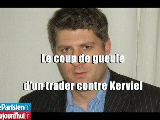 «Nous ne sommes pas tous des Kerviel ! »