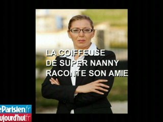 Mort de Super Nanny : "elle n'était pas comme à la télé"
