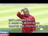 Lacombe prêt à sa jouer sa moustache contre la Coupe de France