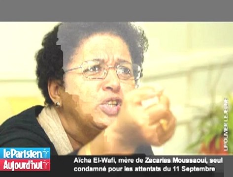 Aïcha, la mère de Zacarias Moussaoui : «Ben Laden a détruit ma vie»