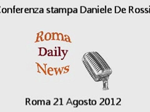 Conferenza Stampa Daniele De Rossi - Roma 21 agosto 2012