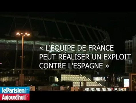 Euro 2012 : « Les Bleus sont aux portes d'un exploit contre l'Espagne »