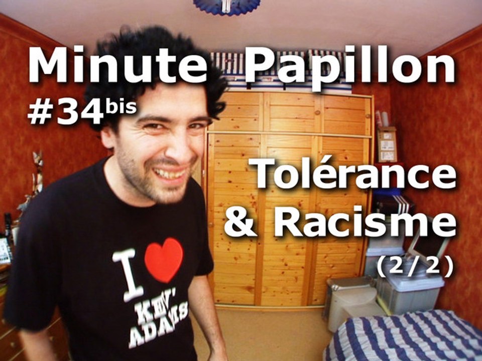 Minute Papillon #34bis Tolérance et Racisme (2/2)