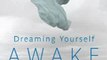Health Book Review: Dreaming Yourself Awake: Lucid Dreaming and Tibetan Dream Yoga for Insight and Transformation by B. Alan Wallace, Brian Hodel