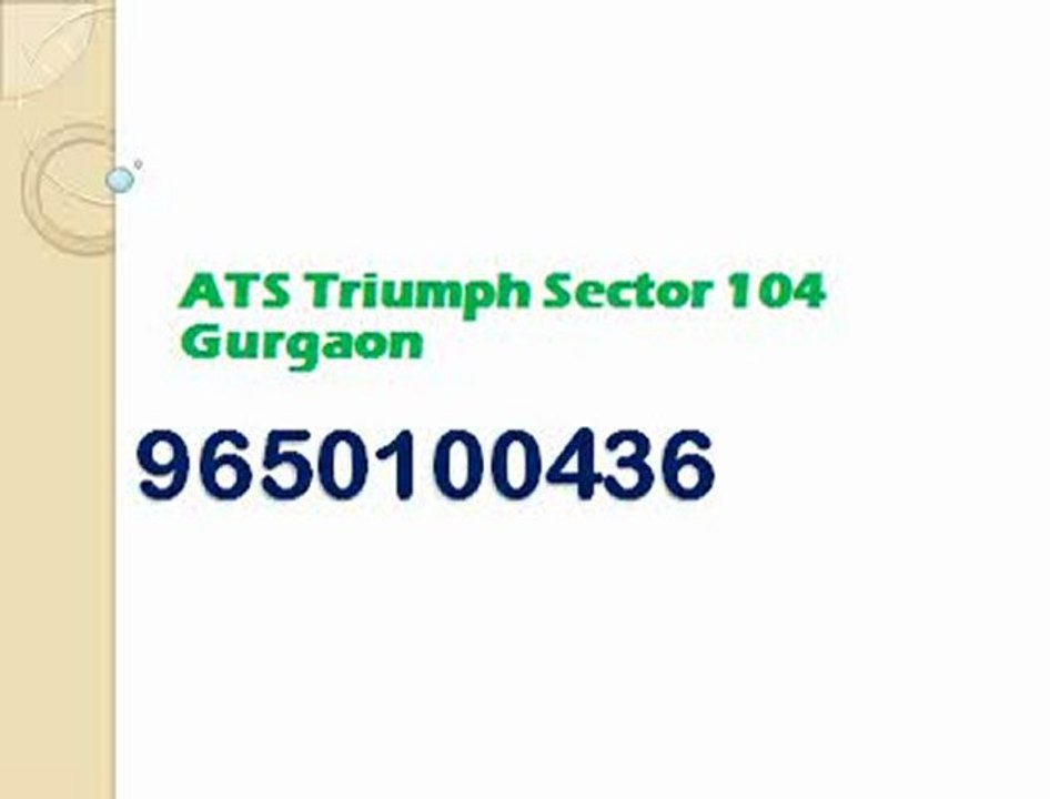9650100436 + ATS Triump Sector 104 Gurgaon