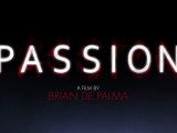 Passion - Official Trailer / Bande-Annonce [VO|HD]