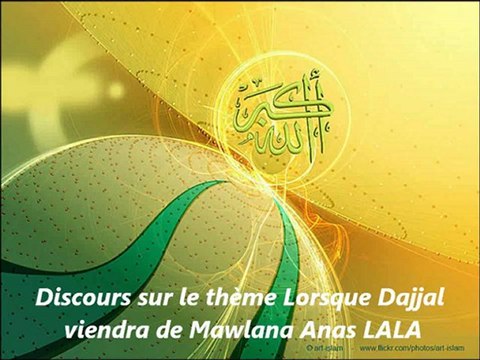 2. Discours sur le thème Lorsque Dajjal viendra de Mawlana Anas LALA