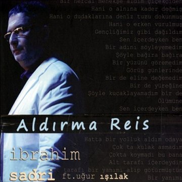 Ibrahim Sadri- Aldirma Reis (2012)