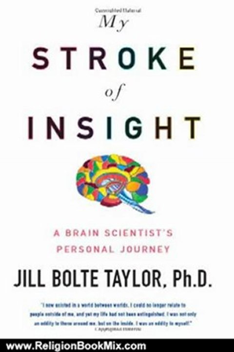Religion Book Review: My Stroke of Insight: A Brain Scientist's Personal Journey by Jill Bolte Taylor