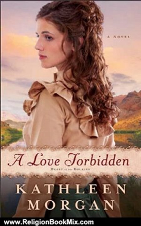 Religion Book Review: A Love Forbidden, A Novel (Heart of the Rockies) by Kathleen Morgan