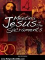 Religion Book Review: Meeting Jesus in the Sacraments by Michael Amodei