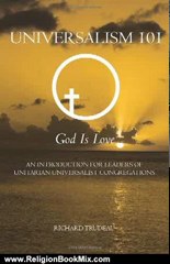 Religion Book Review: Universalism 101: An Introduction for Leaders of Unitarian Universalist Congregations by Richard Trudeau
