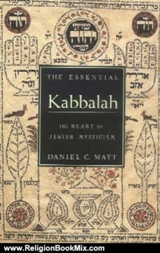Religion Book Review: The Essential Kabbalah: The Heart of Jewish Mysticism by Daniel C. Matt