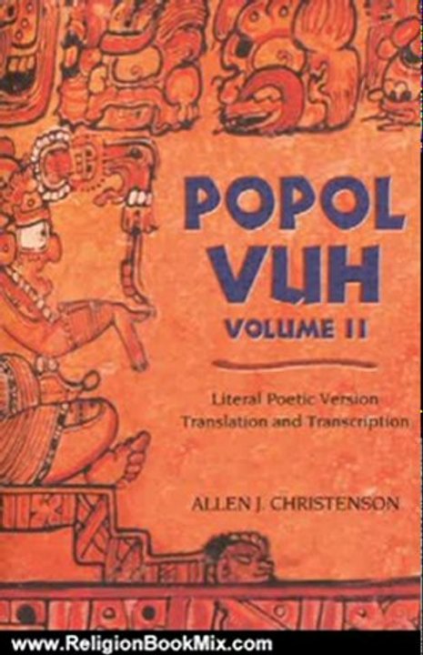 Religion Book Review: Popol Vuh: Literal Poetic Version Translation and Transcription by Allen J. Christenson