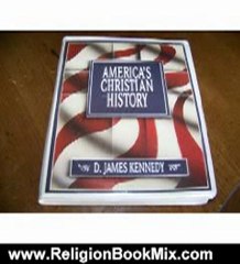 Religion Book Review: America's Christian History by Dr. James Kennedy