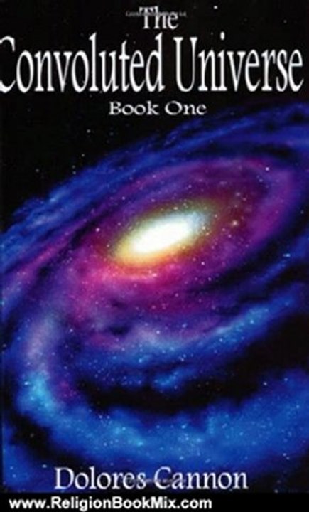 Religion Book Review: The Convoluted Universe: Book One by Dolores Cannon